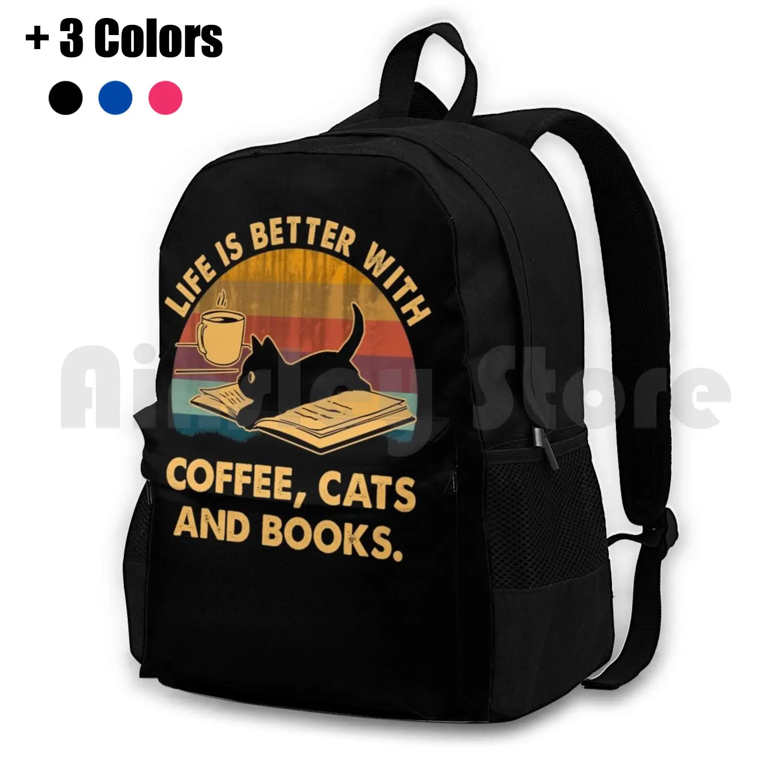 Life Is Better With Coffee Cats And Books Outdoor Hiking Backpack Riding Climbing Sports Bag Life Is Better With Coffee Cats