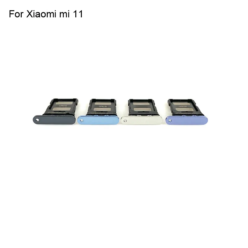 

For Xiaomi mi 11 Tested Good Sim Card Holder Tray Card Slot For Xiaomi mi11 Sim Card Holder Xiao mi 11