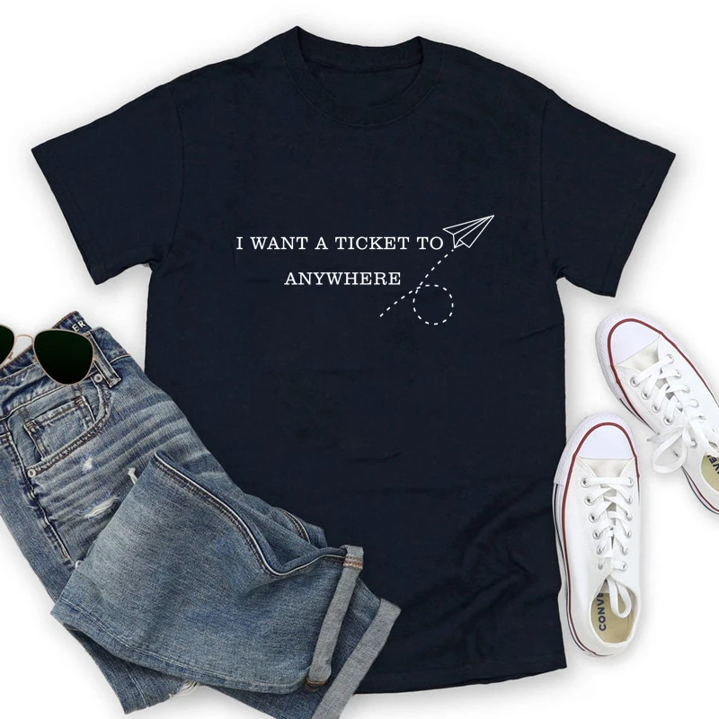 

I Want A Ticket To Anywhere Airplane T-shirt Funny 90s Tumblr Travel Tshirt Cute Women Graphic Vacation Gift Top Tee Shirt