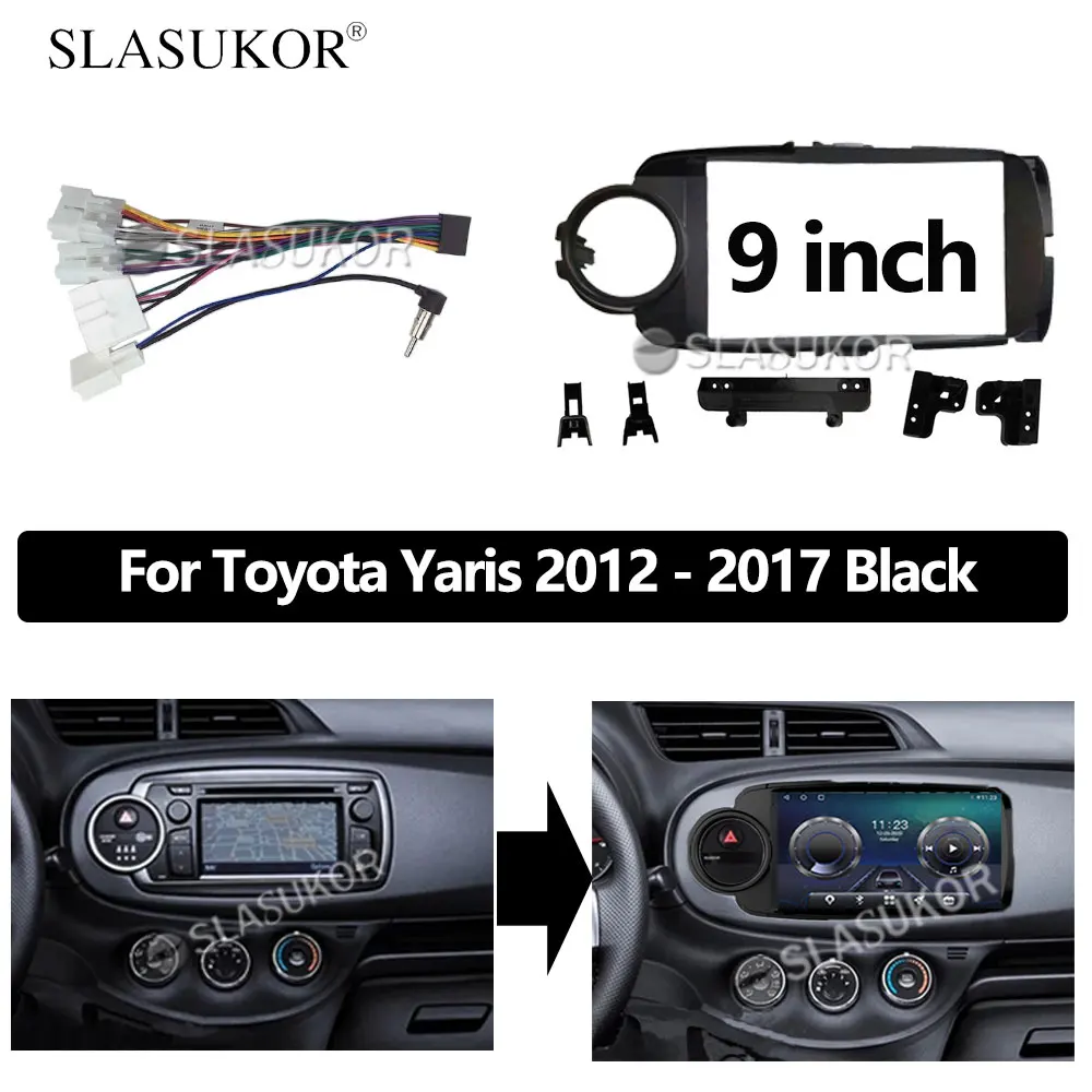 

9 INCH Audio Fitting For Toyota Yaris 2012 2013 - 2017 Black Cable Radio Dashboard GPS stereo panel for mounting 2 Din DVD frame