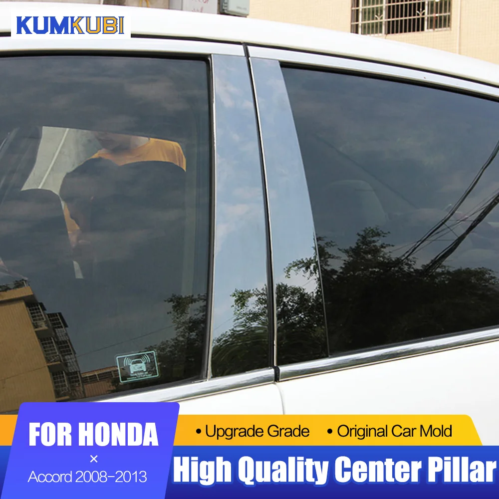 

For Honda Accord 2008 2009 2010 2011 2012 2013 Stainless Steel Window Trims Center Pillar Cover Trims Exterior Accessories 6pcs