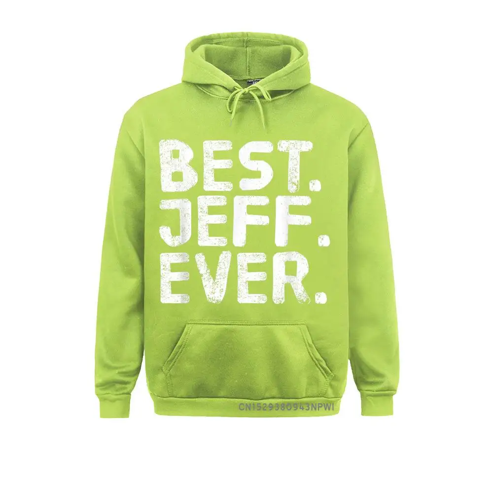 BEST. JEFF. EVER. Hoodie Funny Men Father's Gift Idea Brand New Long Sleeve Sweatshirts Fall Hoodies For Men Sportswears Crazy