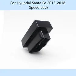 Car OBD 10km/h Speed Lock Unlock Plug And Play  For Hyundai Santa FE 2013-2018