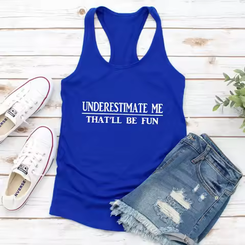 Underestimate Me That'll Be Fun Tank Funny Women Sleeveless Sarcasm Feminist Gym Workout Tops