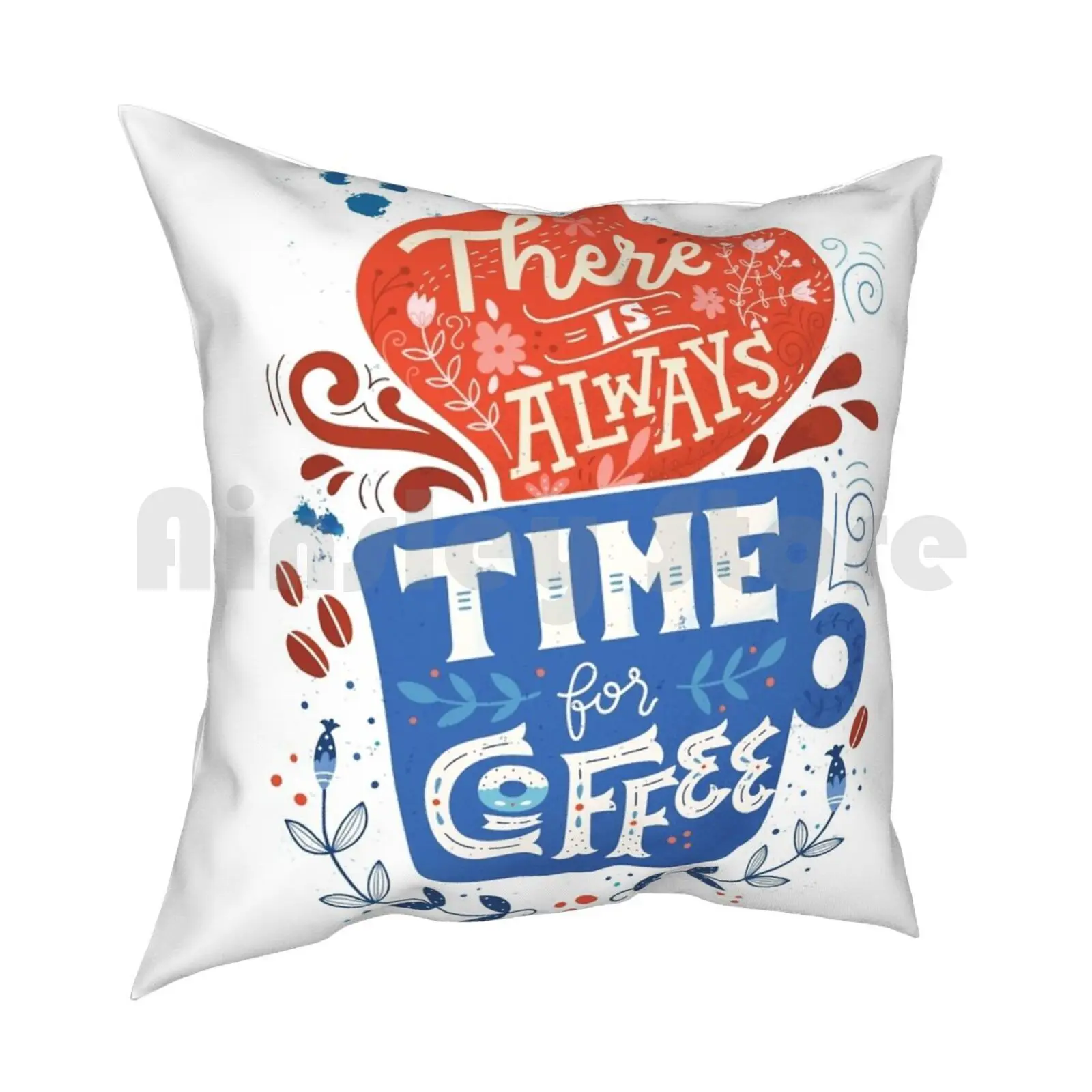 There Is Always Time For Coffee Pillow Case Printed Home Soft Throw Pillow Coffee Typography Lettering Type Cafe Text