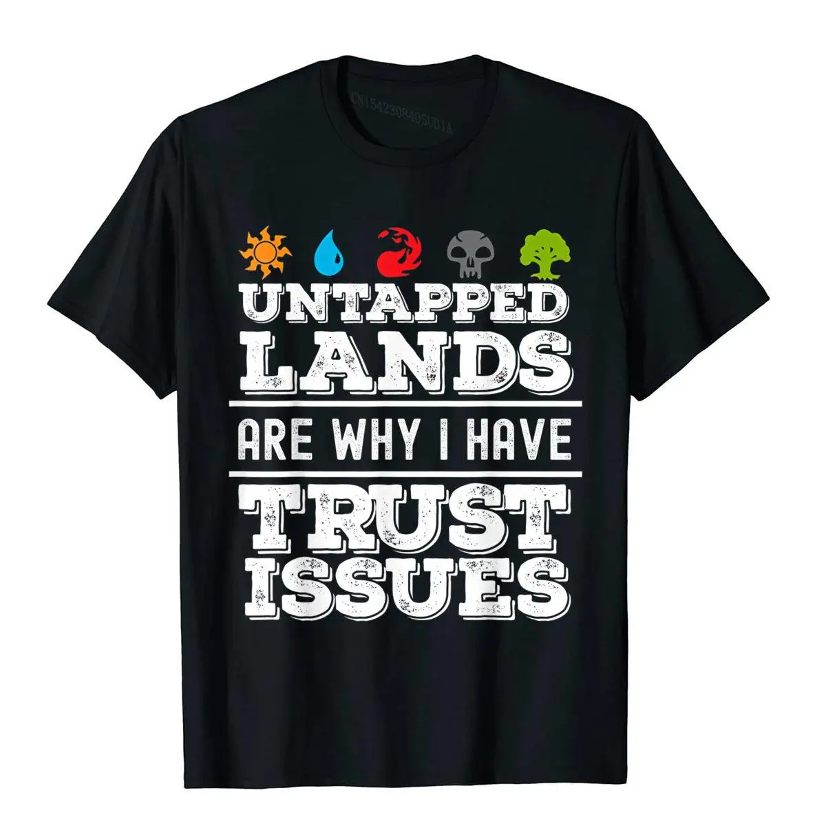 Untapped Lands Trust Issues Funny Magic Geek TCG T-Shirt Tops Shirts Oversized Simple Cotton Men's Top T-Shirts Customized