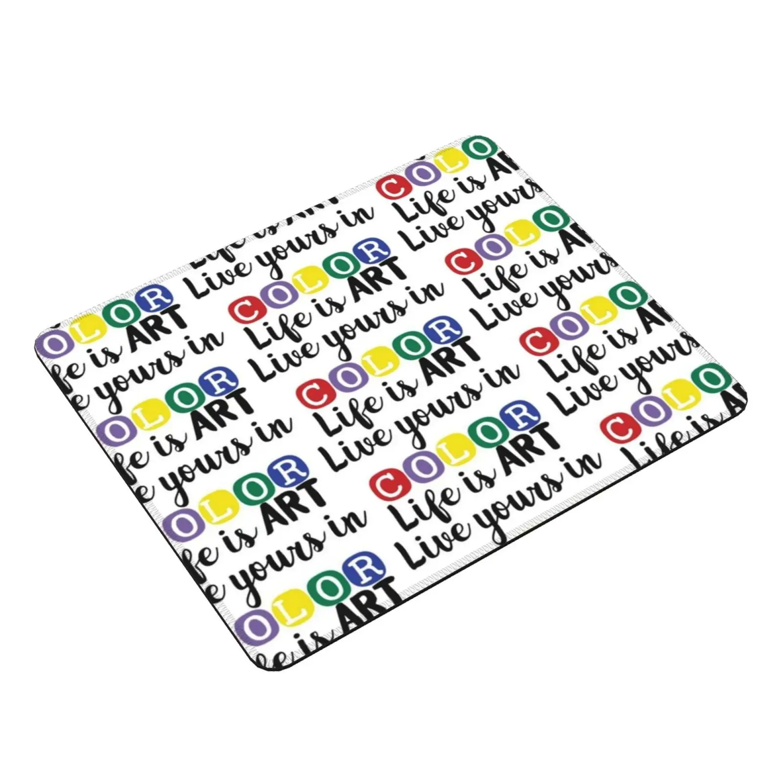 Life Is Art Live Yours In Color Mouse Pad DIY Print Cushion Teacher Teach English Teacher Meme English Teacher