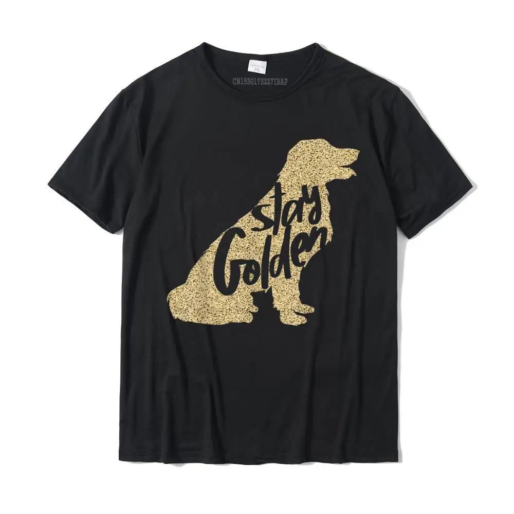 STAY GOLDEN Retriever DESIGNER MENS LADIES AND YOUTH T-SHIRT Faddish Men's T Shirt Cotton Tops & Tees Summer