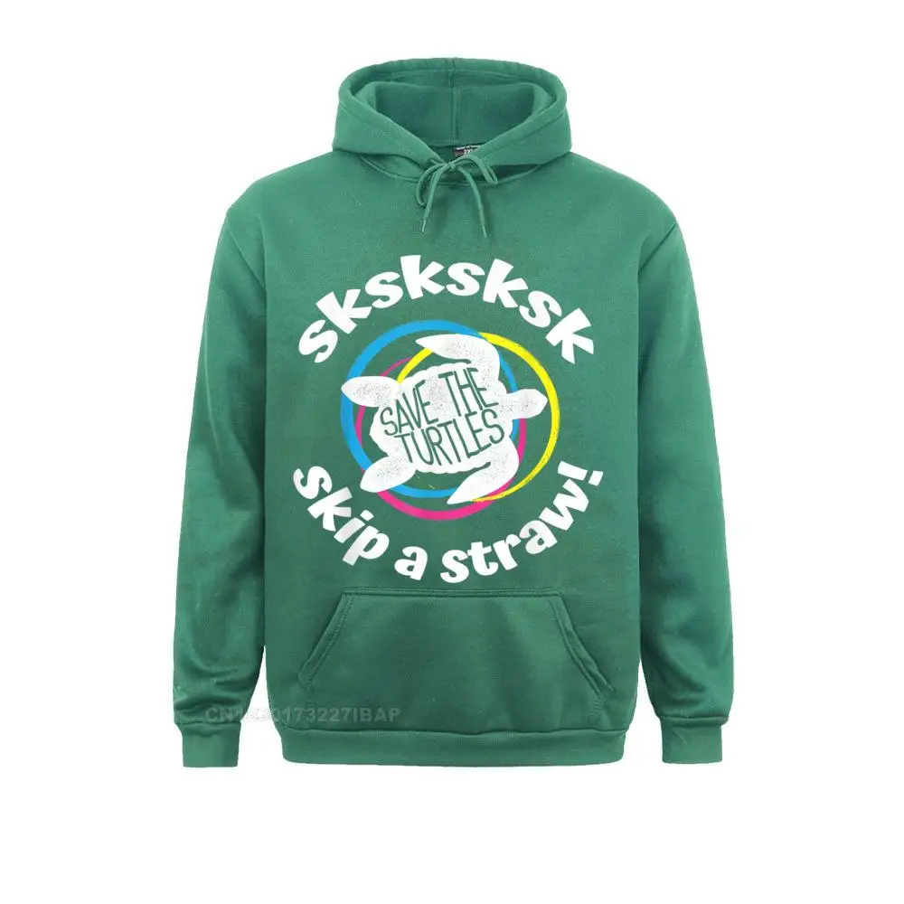 SKSKSK Skip A Straw! Save The Turtles Sweatshirts For Men Custom Mother Day Hoodies Long Sleeve Fashion Printed On Clothes