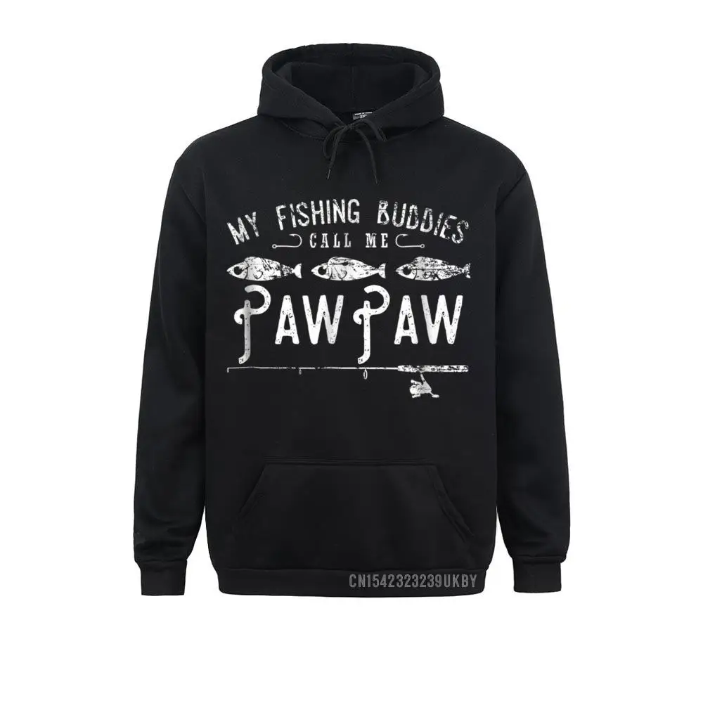 

My Fishin Buddies Call Me PawPaw Harajuku Cute Gift Sweatshirts For Men Europe Winter Fall Hoodies Long Sleeve Fashion Clothes