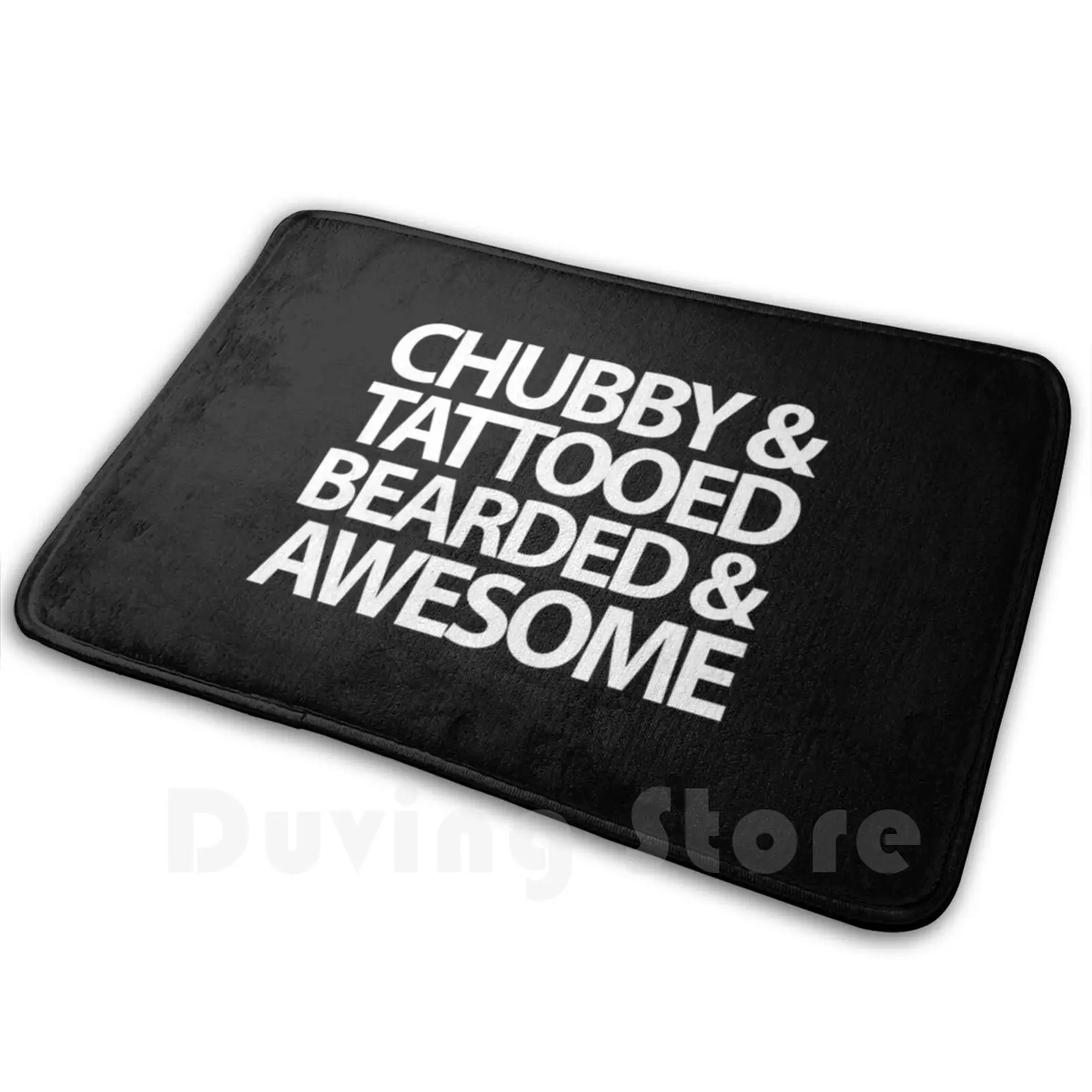 Chubby , Tattooed , Bearded Quote Carpet Mat Rug Cushion Soft Non-Slip Typography Typographic Funny Humour Fat Fun Tattoo