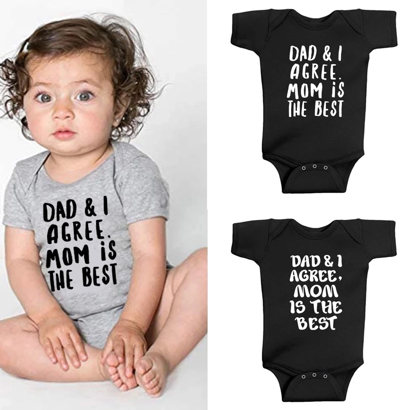 Dad and I Agree Mom Is The Best Funny Newborn Baby Bodysuit Summer Cotton Infant Romper Baby Boys Girls Grow Outfits Clothes