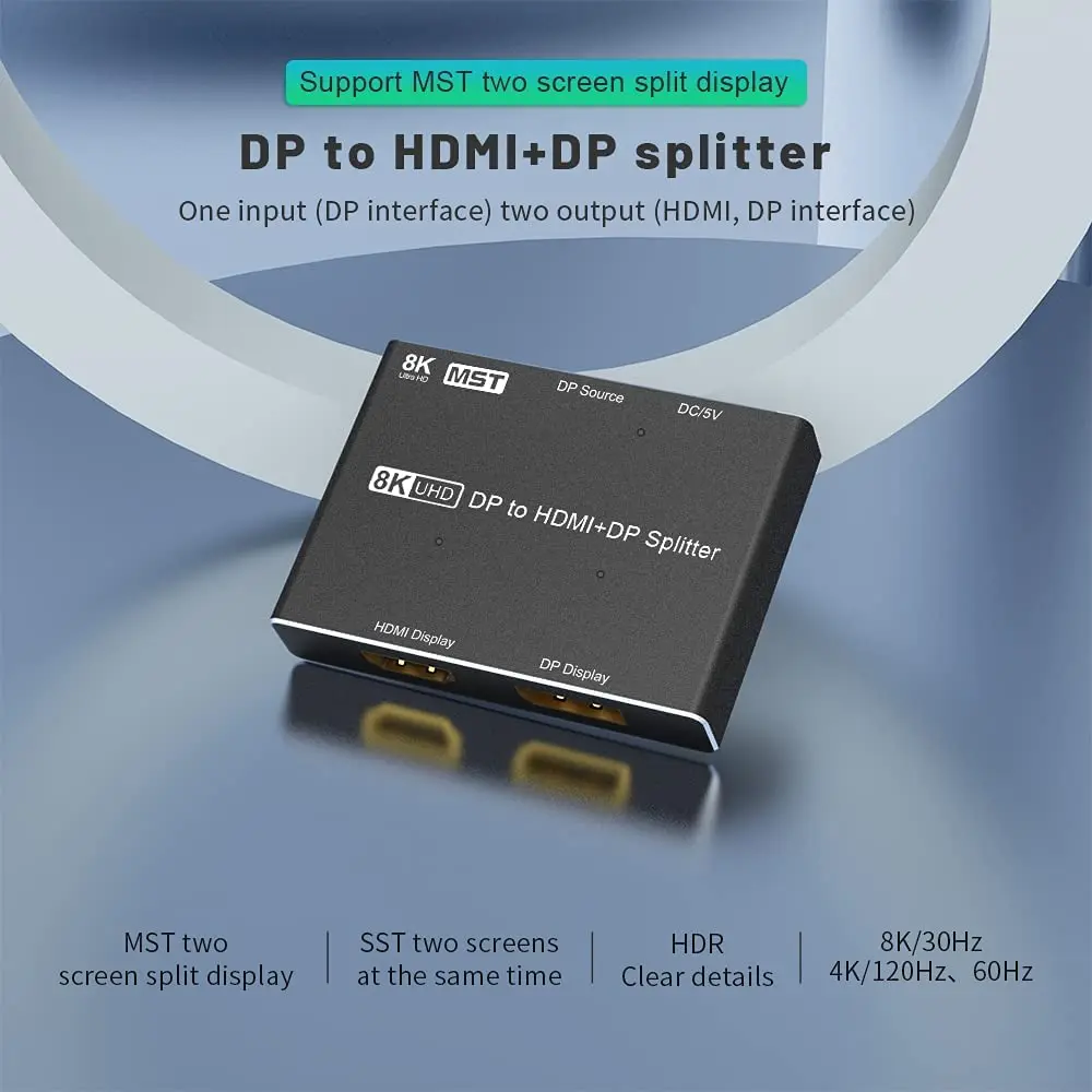 

CABLEDECONN MST DisplayPort HDMI Splitter 8K MST SST 1In 2Out Directional DP 1.4 8K@30Hz 4K@120Hz to DisplayPort HDMI Converter