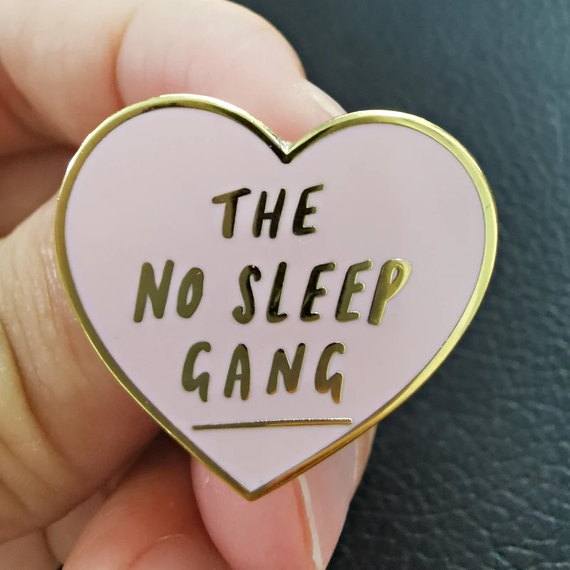 The No Sleep Gang Enamel Pin Life Way Brooch Work Hard Play Hard and Stay Fly Badge Never Stop Grinding