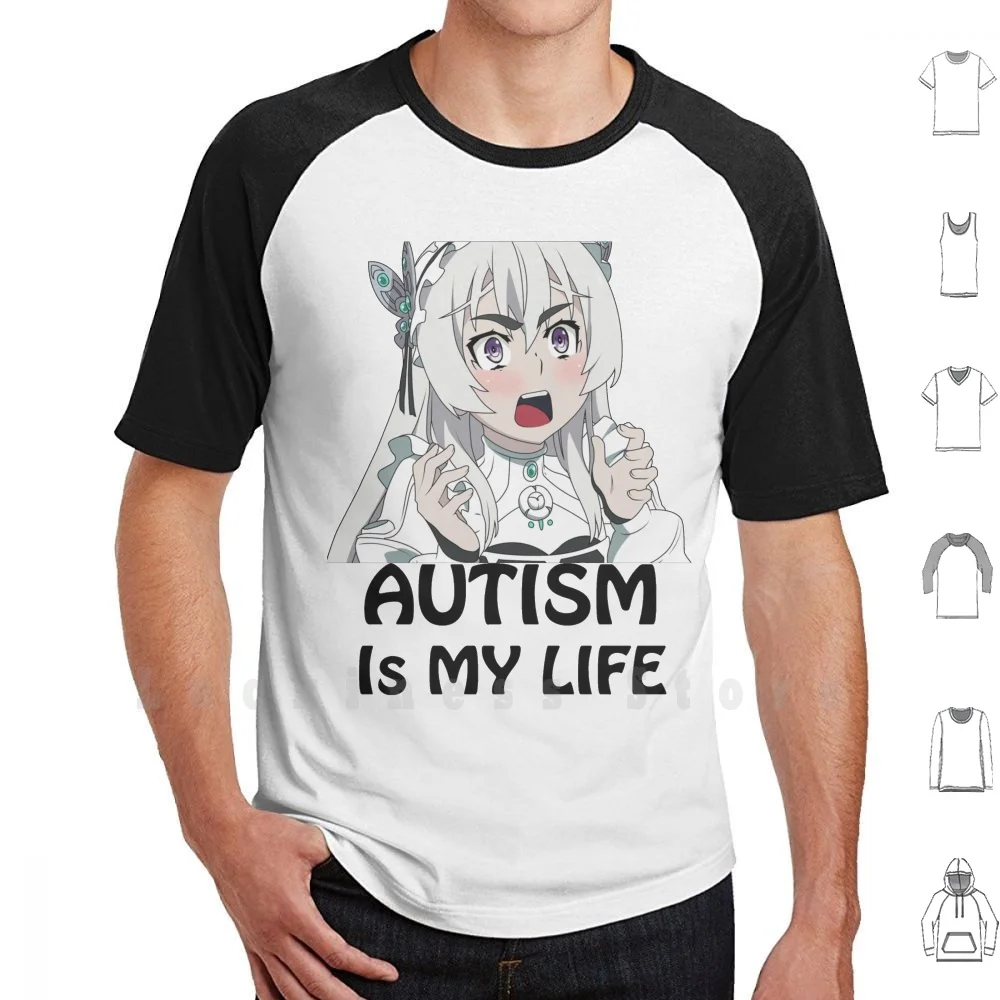 Anime-Autism Is My Life Shirt-Black Text T Shirt Cotton Men DIY Print Anime Hitsugi No Chaika Chaika