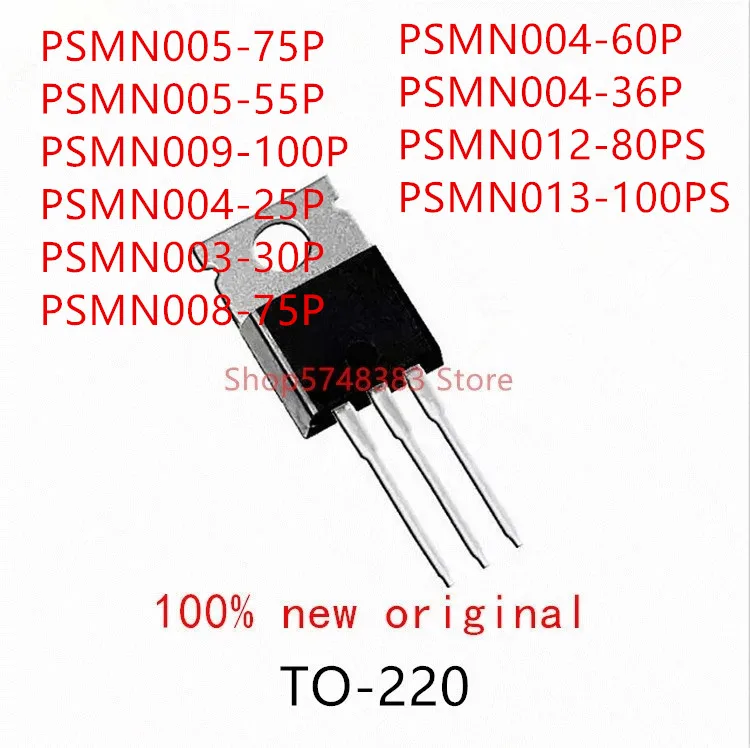 

10PCS PSMN005-75P PSMN005-55P PSMN009-100P PSMN004-25P PSMN003-30P PSMN008-75P PSMN004-60P PSMN004-36P PSMN012-80PS TO-220