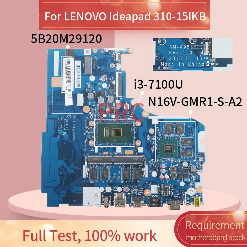 5B20M29120 For LENOVO Ideapad 310-15IKB Laptop Motherboard i3-7100U NM-A981 SR2ZW N16V-GMR1-S-A2 DDR4 Notebook Mainboard Tested