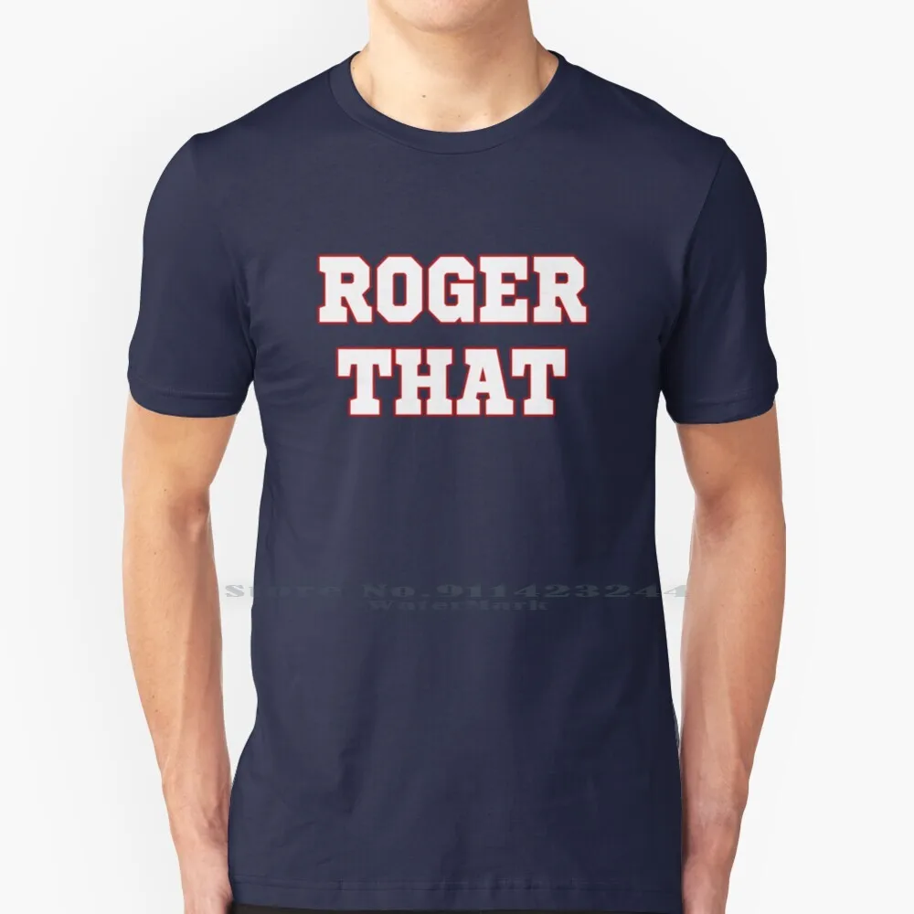 Roger That T Shirt Cotton 6XL Roger That Brady Tom Brady Roger That Patriots