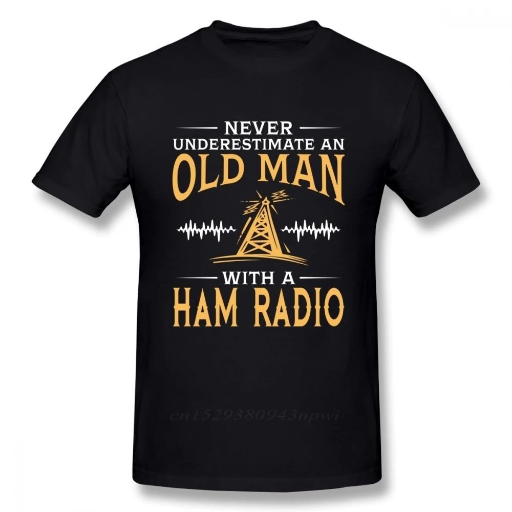 100% Cotton Tees Never Underestimate An Old Man With A Ham Radio Tee Shirt Man Round Neck T Shirt Guys Punk Designer Streetwear