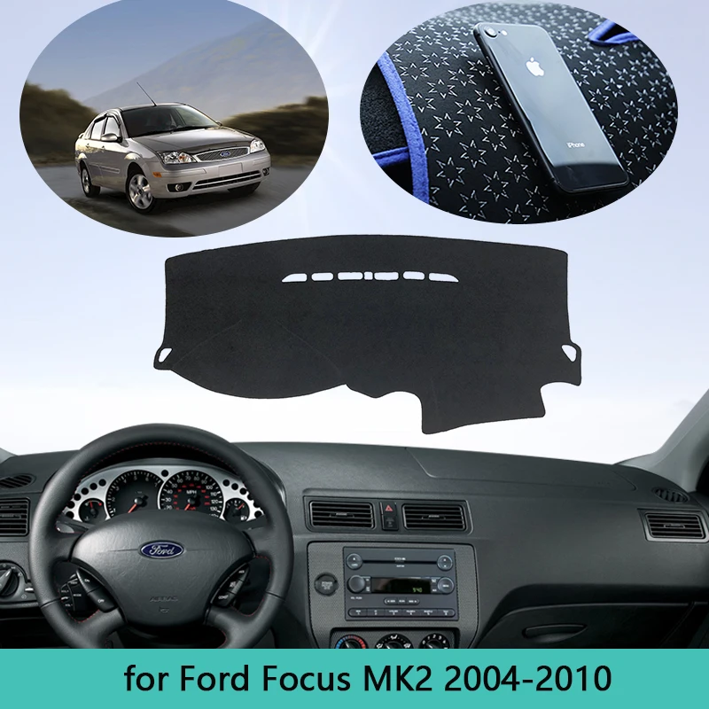 

Для Ford Focus MK2 MK2,5 2004 ~ 2010, антигрязный коврик для приборной панели, солнцезащитный козырек, коврик для защиты ковров, аксессуары 2005 2006 2007 2008