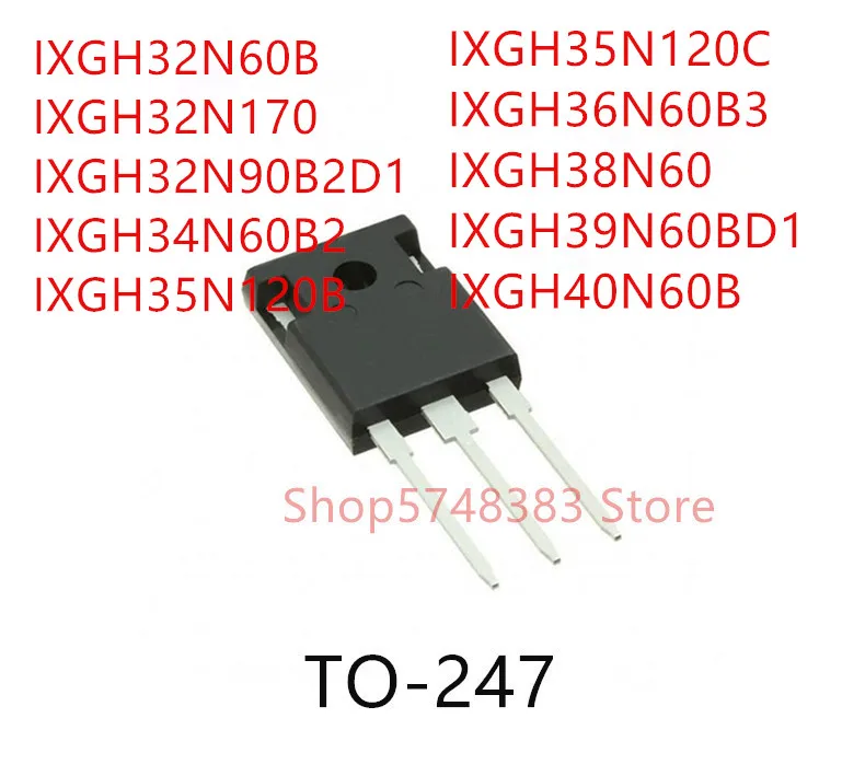 

10PCS IXGH32N60B IXGH32N170 IXGH32N90B2D1 IXGH34N60B2 IXGH35N120B IXGH35N120C IXGH36N60B3 IXGH39N60BD1 IXGH40N60B TO-247