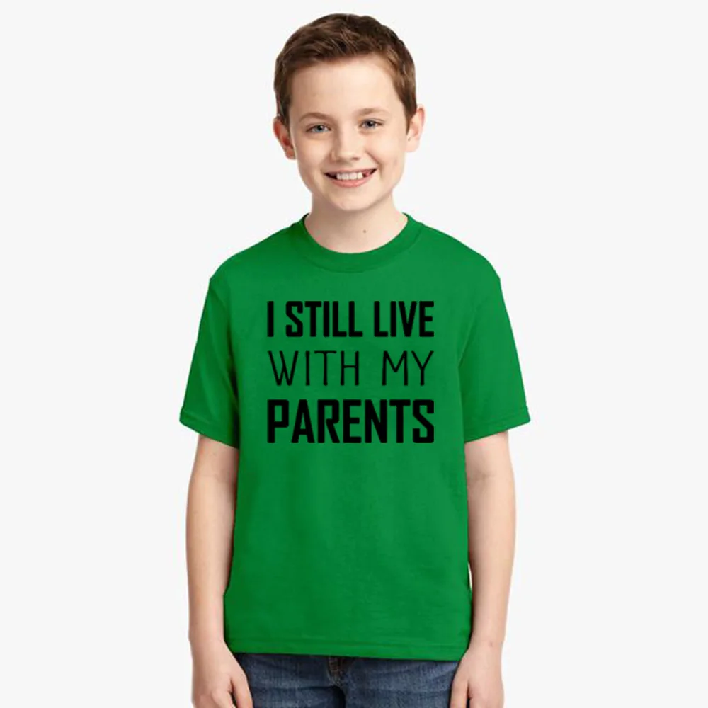 

I Still Live with My Parents Kids Tshirt Funny Toddler Boys Girls Short Sleeve Tees Fashion Children Letters Printed T-shirts