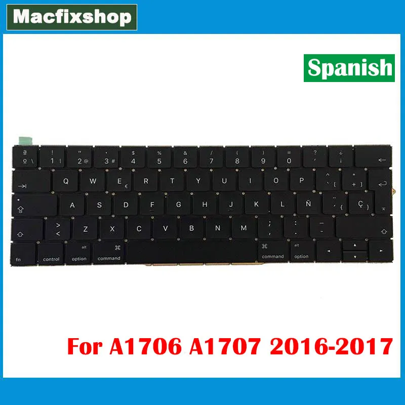 

New Original 2016 2017 A1706 A1707 ES Spanish Keyboard For Macbook Pro 13 15.4 inch Spain A1707 A1706 SP Keyboard With Backlight