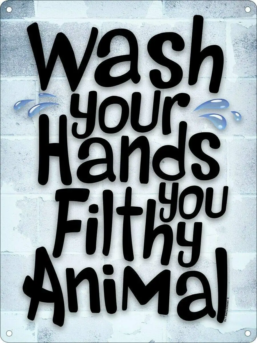 Mini  Wash Your Hands You Filthy Animal White Retro Wall Home Bar Pub Vintage Cafe Decor, 8x12 Inch