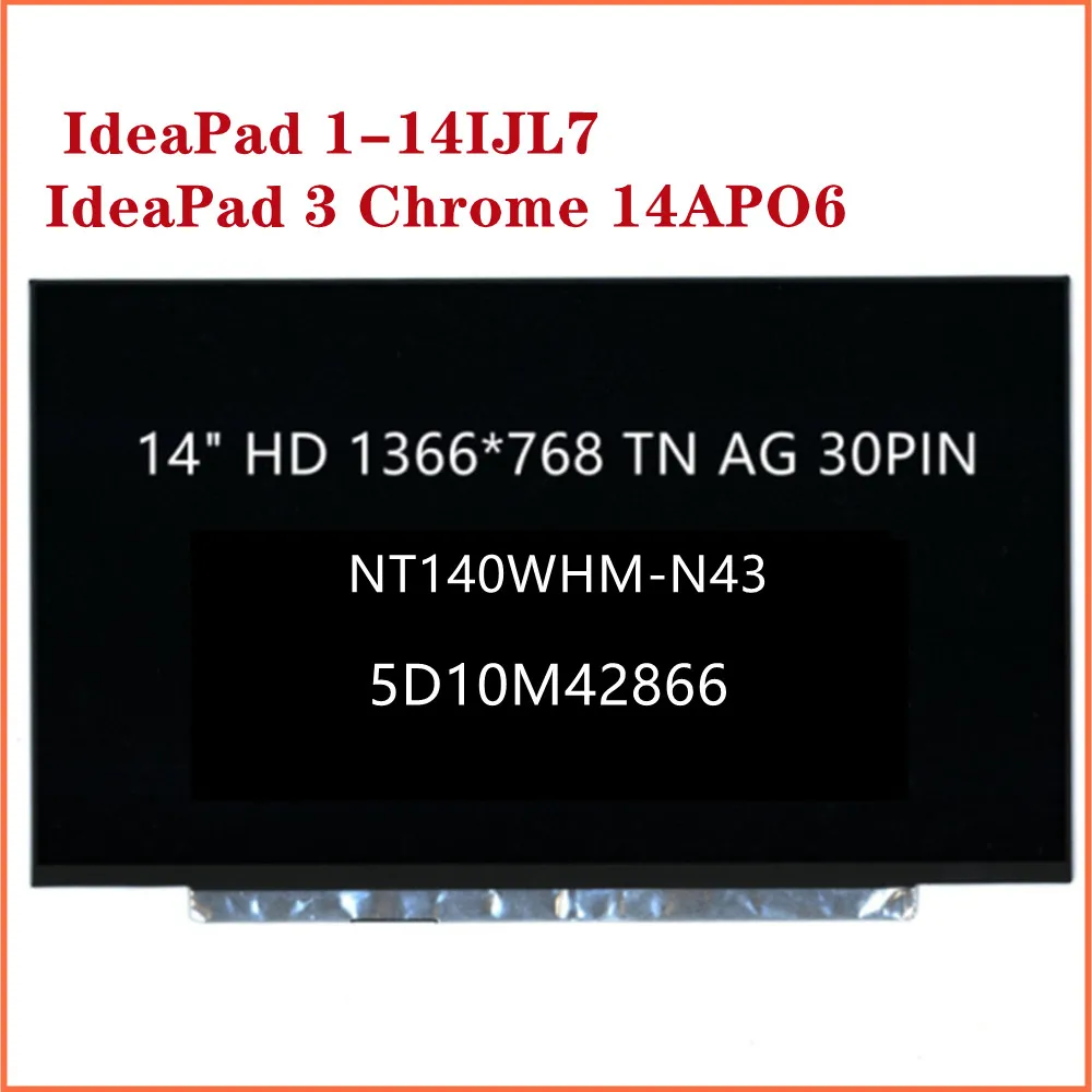 

For IdeaPad 1-14IJL7 IdeaPad 3 Chrome 14APO6 Lenovo 14e Chromeboook Gen 2 Laptop 14" HD LCD Screen NT140WHM-N43 5D10M42866