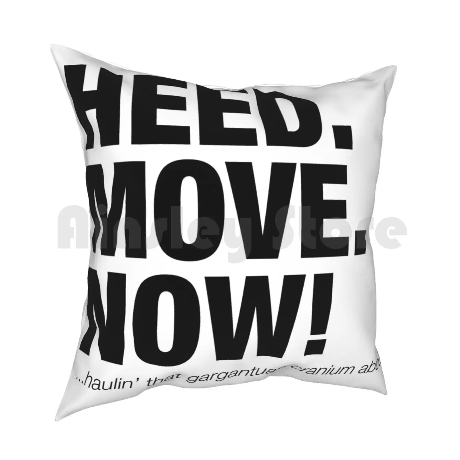 Heed ( Head ) Move Now Funny Movie Quote Pillow Case Printed Home Soft DIY Pillow cover Heed Head Move Now So I Married An