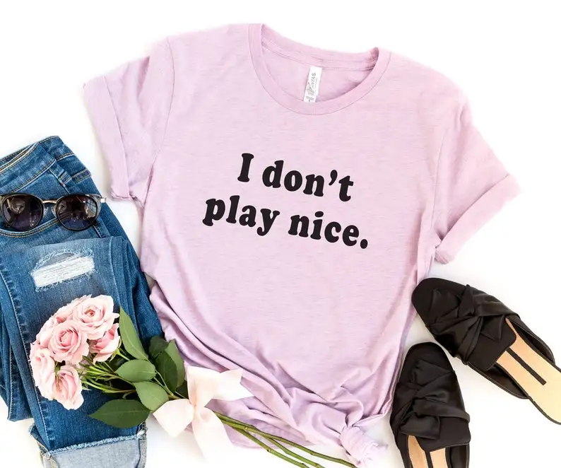 Skuggnas I Don't Play Nice Sarcastic Funny Graphic Cotton Shirt Short Sleeved Fashion Tumblr Unisex t shirt Women Casual Tops
