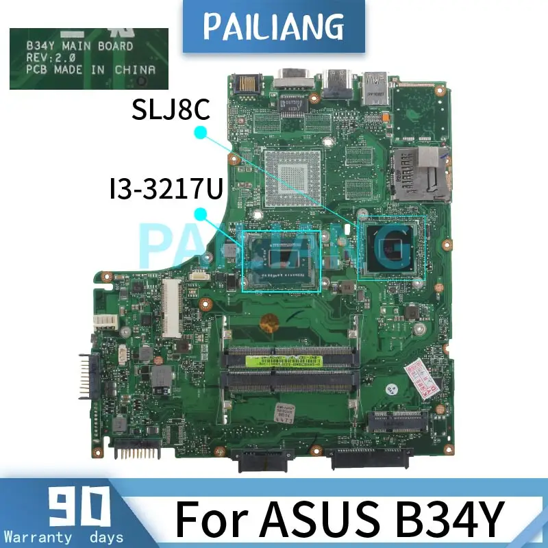 

PAILIANG Laptop motherboard For ASUS B34Y I3-3217U Mainboard REV.2.0 SR0N9 SLJ8C DDR3 tesed