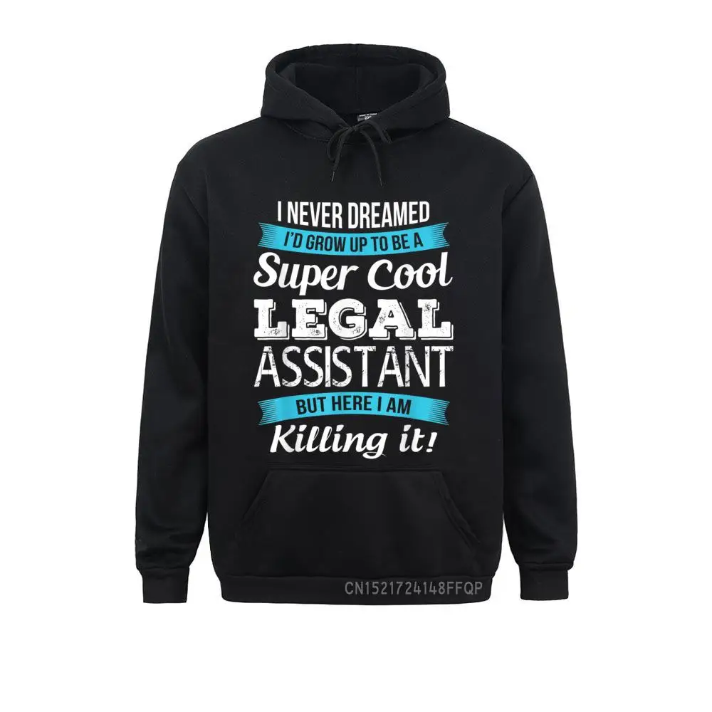 

Super Cool Legal Assistant Tshirt Gift Pullover Women Brand Gift Hoodies Winter Sweatshirts Simple Style Long Sleeve Clothes