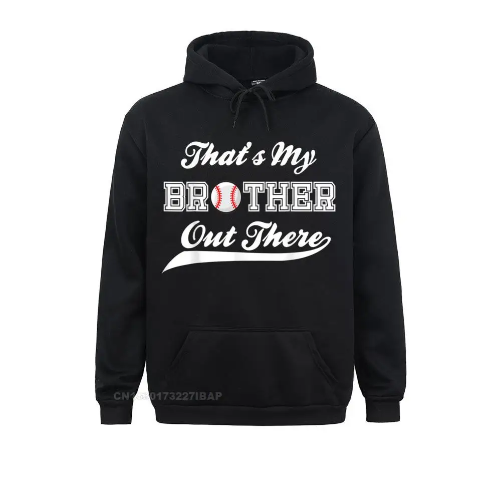 

Baseball Shirt That's My Brother Out There Funny Printing Sweatshirts for Men Hoodies High Street Sportswears Long Sleeve Funky