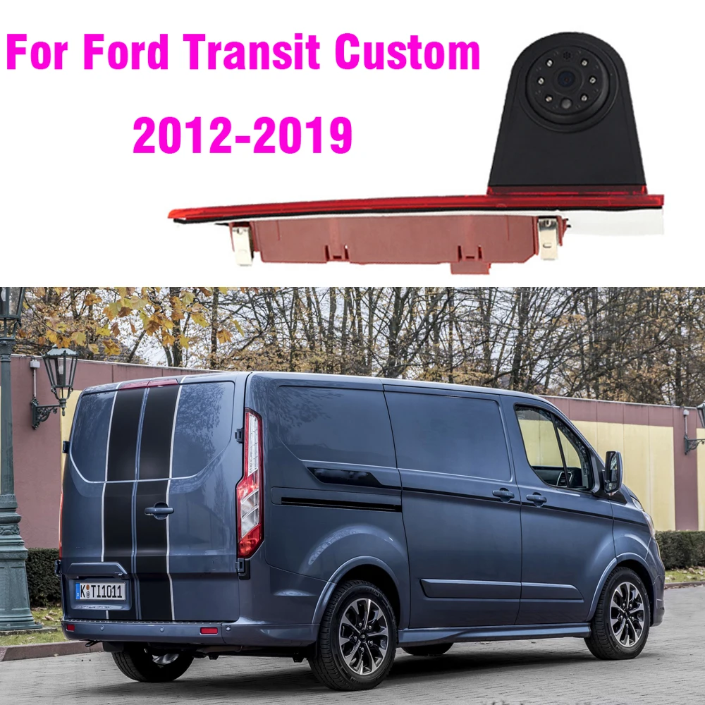 HD 3rd Brake Light Camera For Ford Transit Custom 2012-2019 Rear View Backup Reverse Camera Night Vision Camera Stop lights