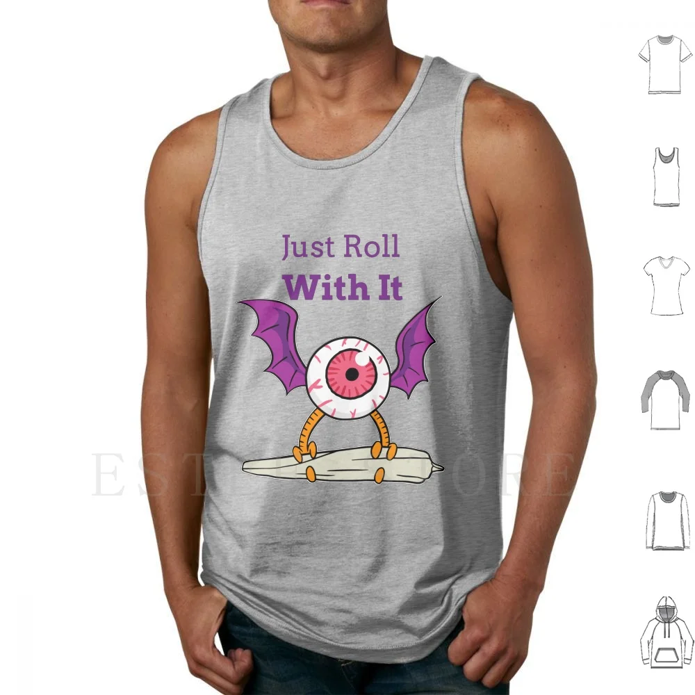 Just Roll With It-Flying Eye Tank Tops Vest Just Roll With It Roll A Joint Wake And Bake Weed Stoner 420 Bake Pot Smoke