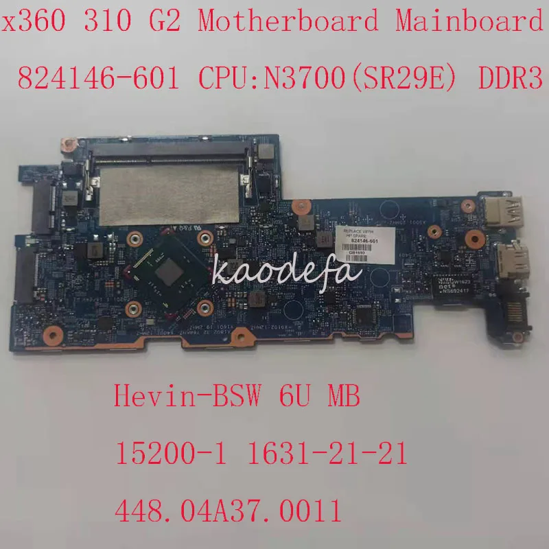 

310 G2 Motherboard Mainboard For HP X360 310 G2 Laptop 824146-601 Hevin-BSW 6U MB 15200-1 1631-21-21 448.04A37.0011 N3700 DDR3