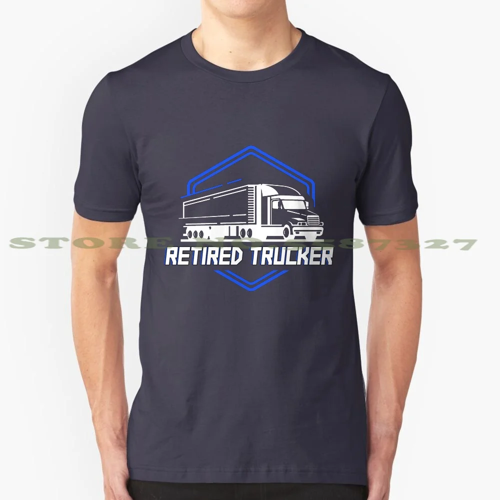 Retired Trucker Truck Driver Cool Driver Gift 100% Cotton T-Shirt Pilot Courier Delivery Trucks Road Love Gift Idea Highway