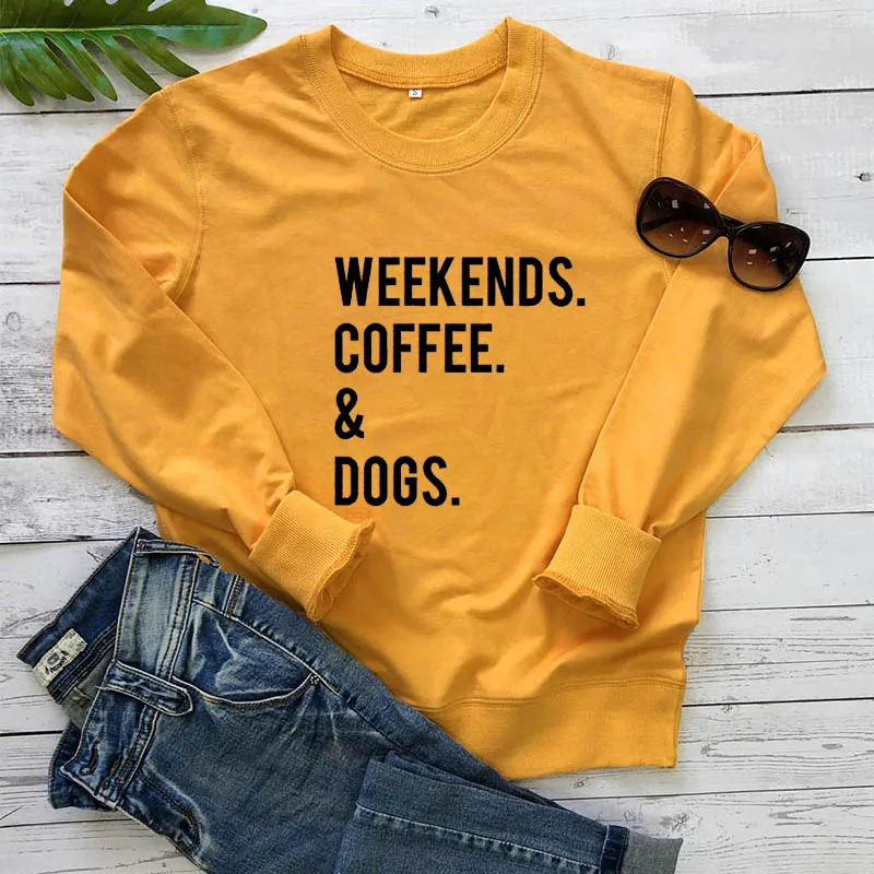 Sweatshirt Weekends Coffee And Dogs Printed New Arrival Women's Funny 100%Cotton Long Sleeve Tops Dog Lover Pullover Outfits