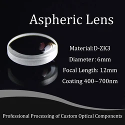 D6mm F12mm Center Thickness 2.36mm Aspherical Collimating Focusing Lens,single Element Design of Optical Glass