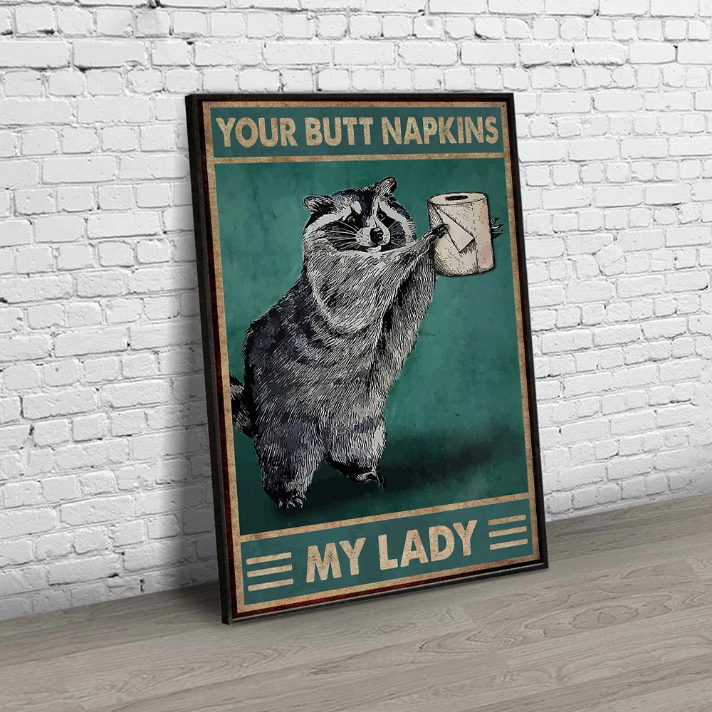 Your Butt Napkins My Lady Paper Poster Prints Cute Picture for Raccoon Poster Funny Toilet Modern Decoration Unframed