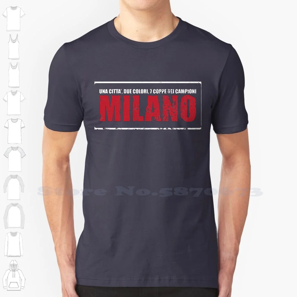 Milano Una Citta’ , Due Colori , 7 Coppe Dei Campioni 100% Pure Cotton T-Shirt We Are Italy Milan Championi Milanista Milanisti