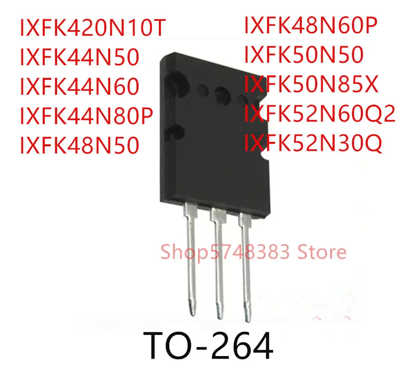 

5PCS IXFK420N10T IXFK44N50 IXFK44N60 IXFK44N80P IXFK48N50 IXFK48N60P IXFK50N50 IXFK50N85X IXFK52N60Q2 IXFK52N30Q TO-264