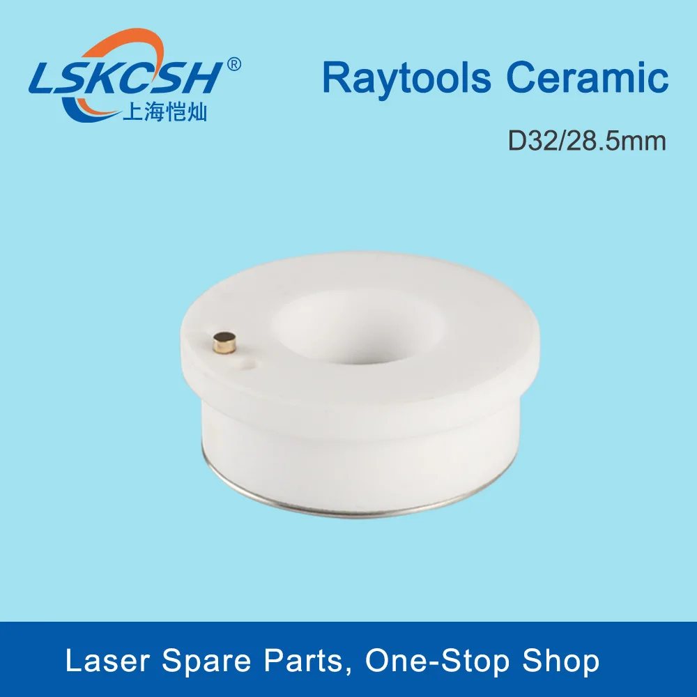 LSKCSH  Raytools/Empower laser ceramic 32mm used For  GNLASER/Bodor LASER fiber cutting machines BT240S BM109 BM111 BM114S