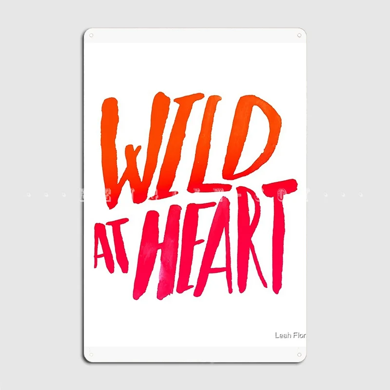 Wild At Heart Typography Flame Ombre Metal Sign Cinema Kitchen Living Room Funny Plaques Tin Sign Poster