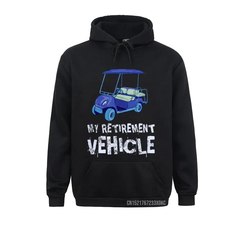 My Retirement Vehicle Funny Golf Cart Gift Hoodie Novelty Sweatshirts For Women NEW YEAR DAY Hoodies Custom Hoods Fitted