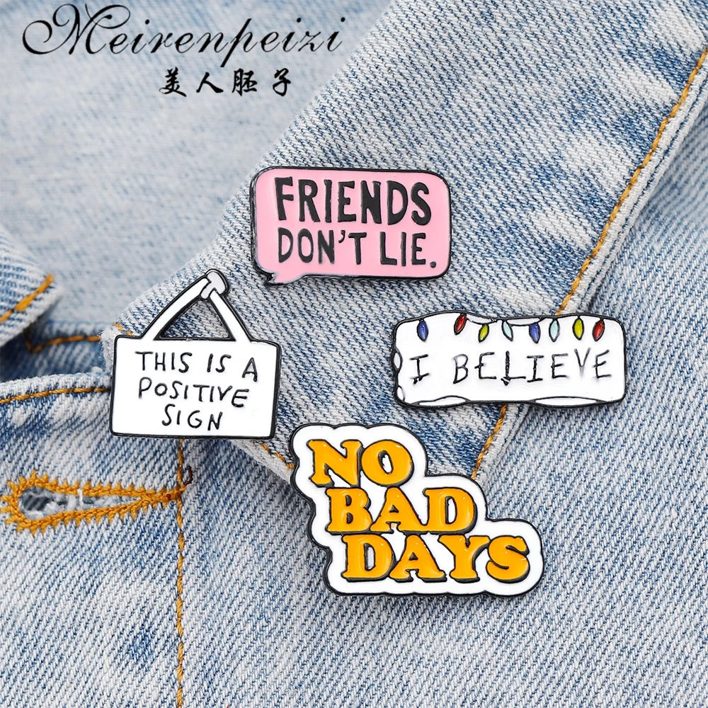 Meirenpeizi Letters Pins Brooch Collection I BELIEVED No bad days FRIENDS Don't Lie Pin Badge Lapel Pins Brooches for men women