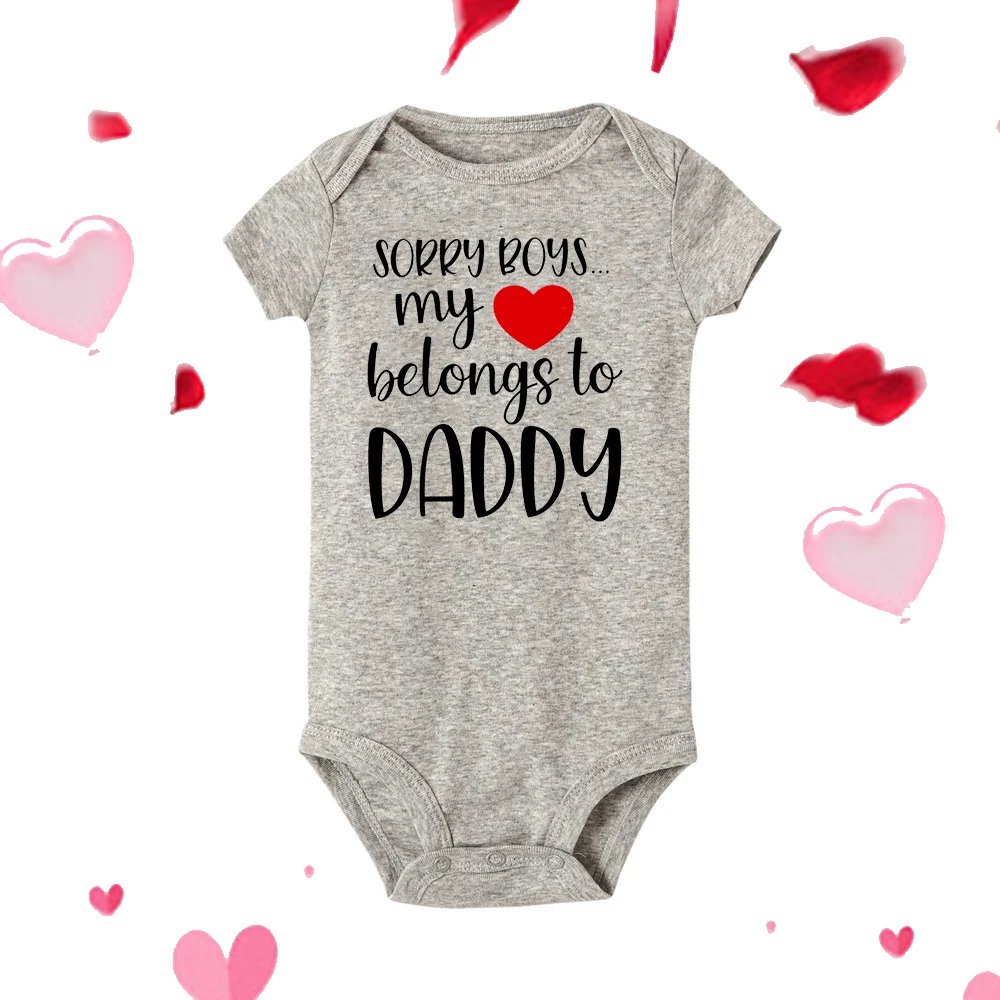 Sorry Boys My Heart Belongs To Daddy Newborn Baby Bodysuit Toddler Gender Neutral Baby Stuff Girls Clothes Valentine\'s Day Gifts