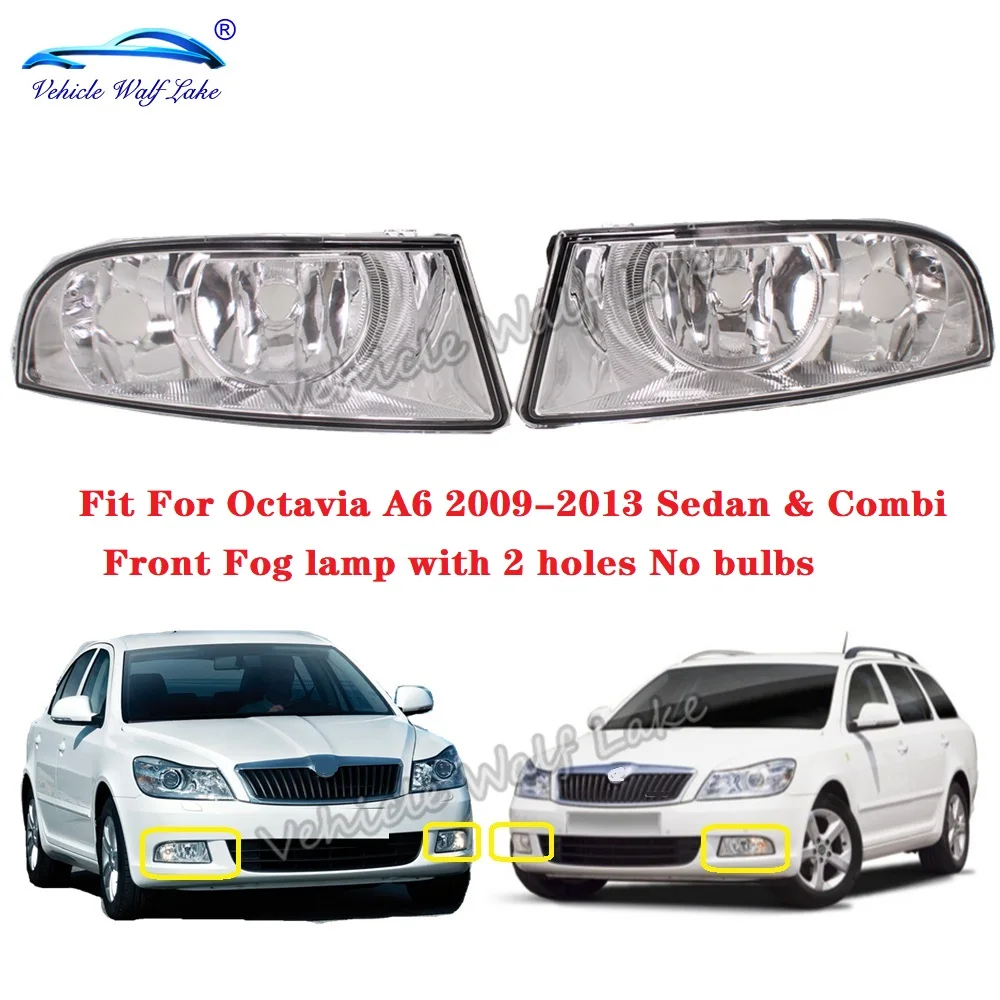 

For Skoda Octavia A5 A6 Sedan & Combi 2009 2010 2011 2012 2013 Car-styling Front Fog Light Lamp Light without bulbs