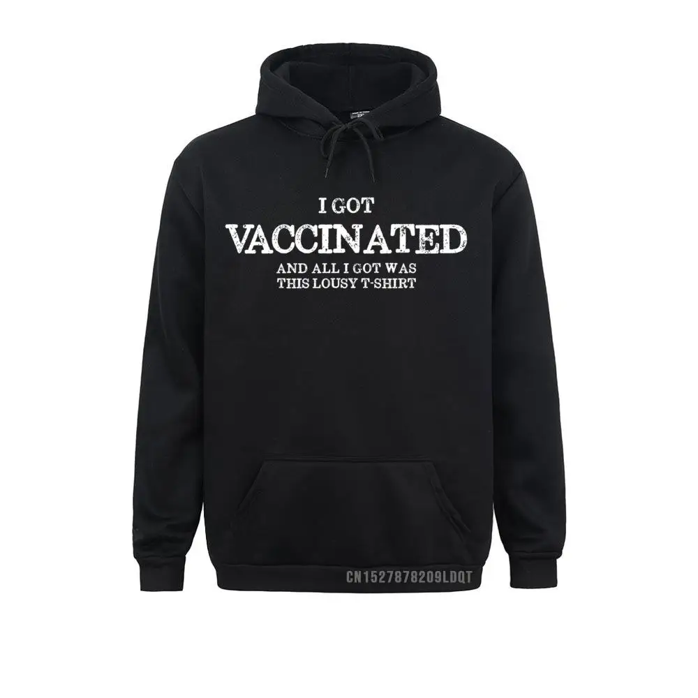 

I Got Vaccinated All I Got Was This Lousy Vaccine Premium Lovers Day Hoodies Long Sleeve Printed Hoods Company Sweatshirts